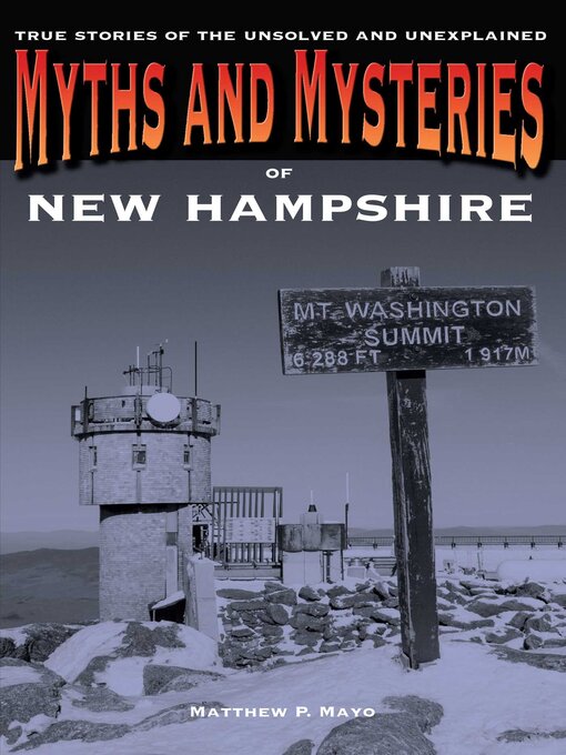 Title details for Myths and Mysteries of New Hampshire by Matthew P. Mayo - Available
